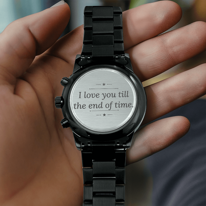 Gift For Husband - Till the End of Time Watch