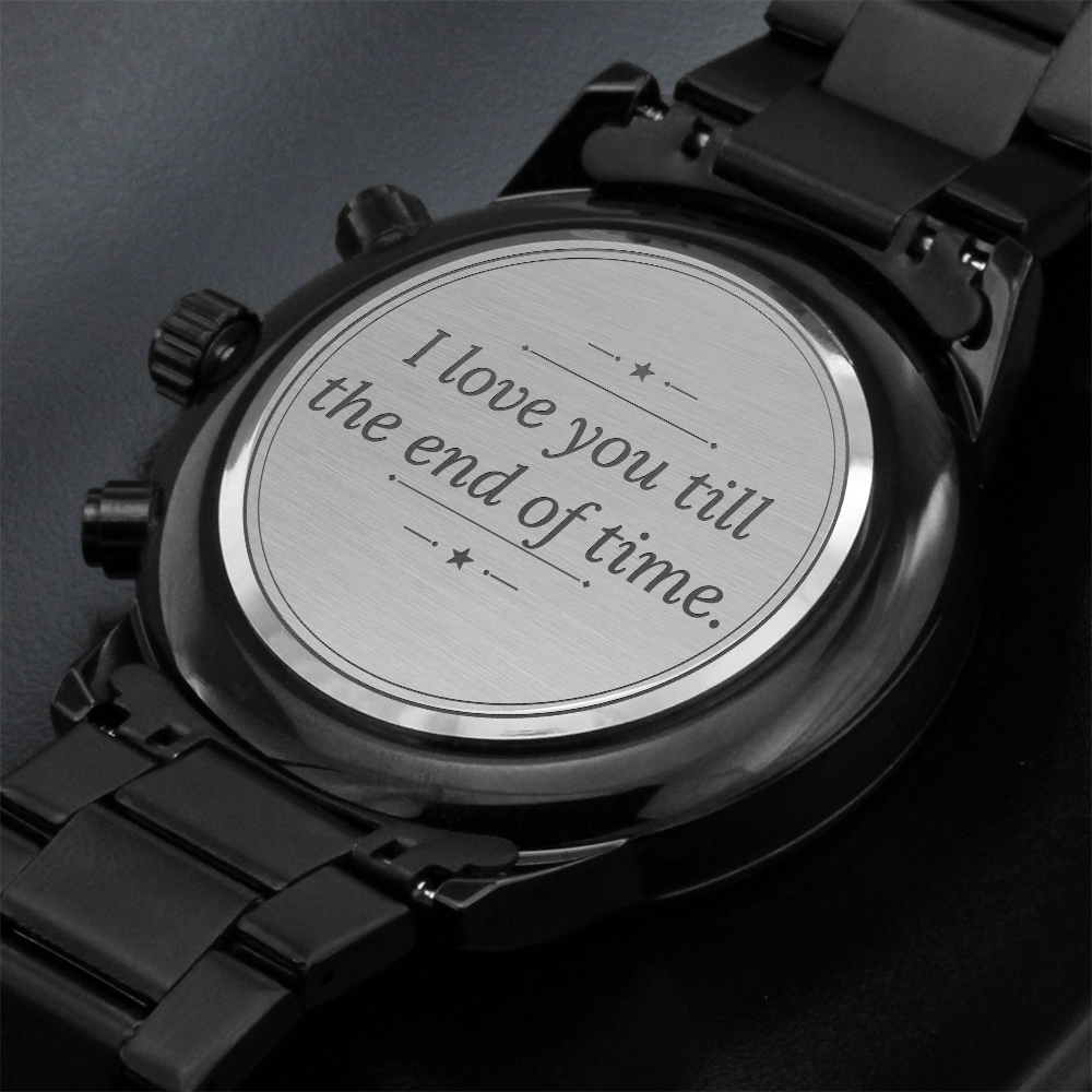 Gift For Husband - Till the End of Time Watch