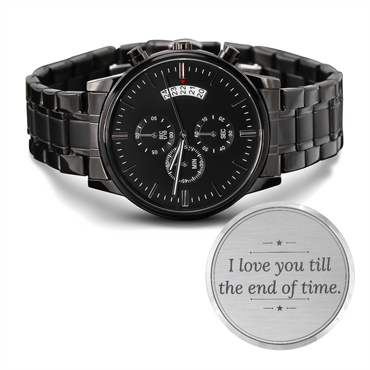 Gift For Husband - Till the End of Time Watch