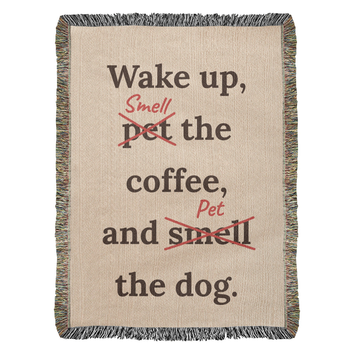 Wake Up, Pet the Coffee Funny Dog Woven Blanket