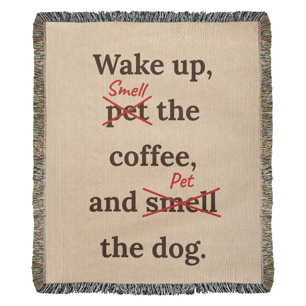 Wake Up, Pet the Coffee Funny Dog Woven Blanket